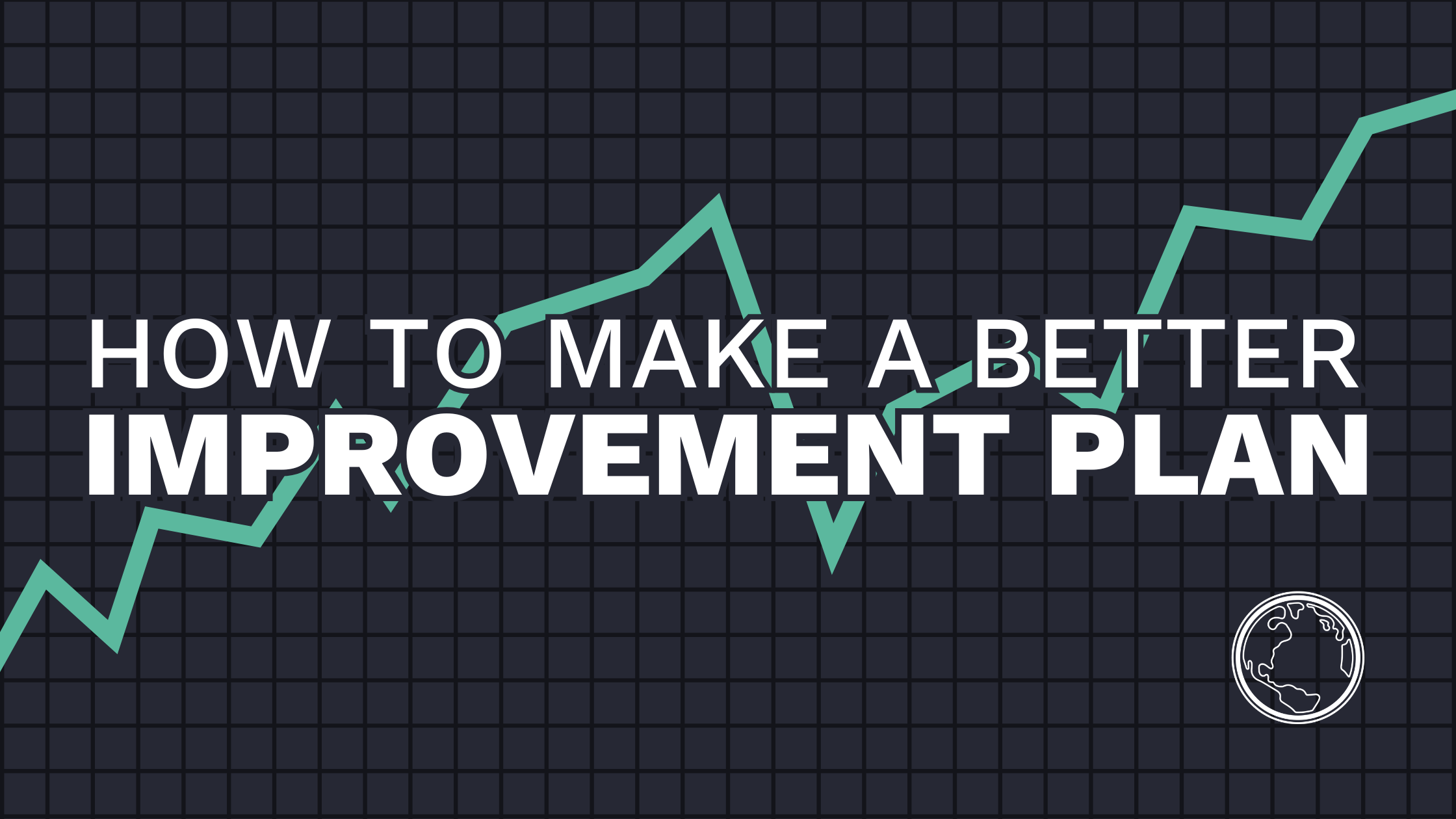 How to make a better improvement plan